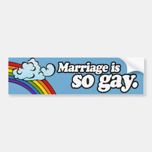 MARRIAGE IS SO GAY BUMPER STICKER