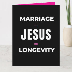 Marriage + Jesus = Longevity Card