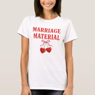 Marriage Material cherry bow T-Shirt