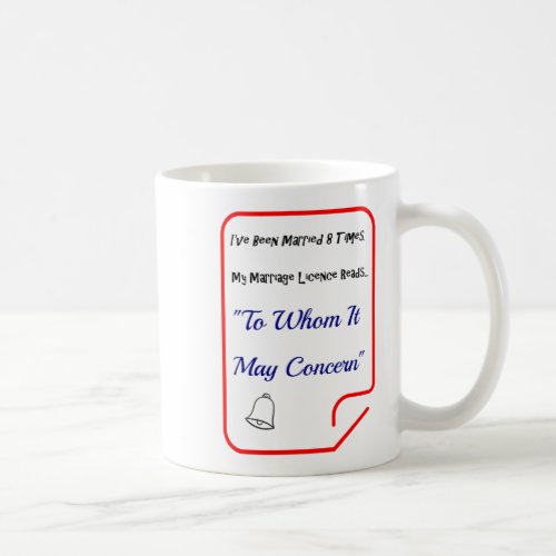Marriage Quotes To Whom It May Concern _Coffee Mug