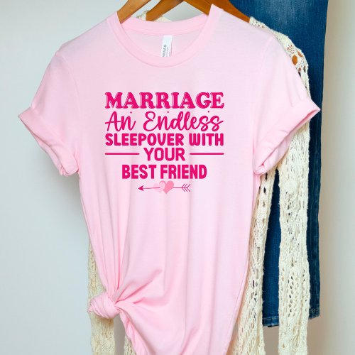  Marriage Relationship Sleep Over Best Friend T_Shirt