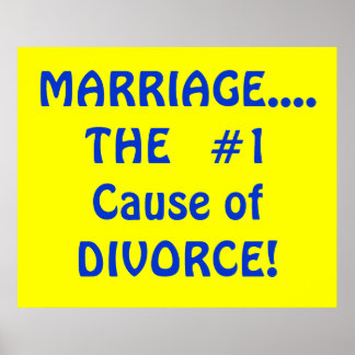 MARRIAGE....THE #1 Cause of DIVORCE! Poster