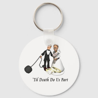 Marriage: 'Til Death Do Us Part Keychain