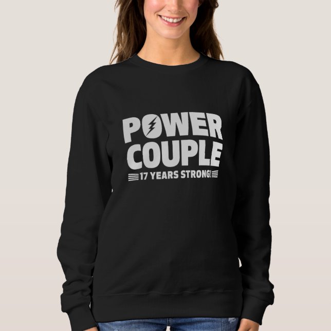 Married 17 Years Power Couple 17th Anniversary Hus Sweatshirt (Front)