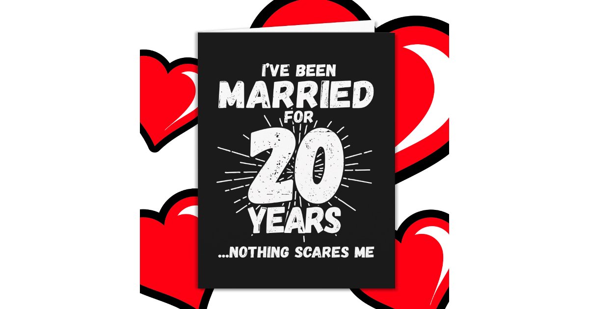 married-20-years-funny-20th-wedding-anniversary-card-zazzle