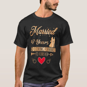 Married 47 Years Marriage 47th Wedding Anniversary T-Shirt