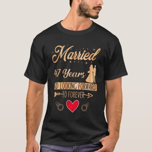 Married 47 Years Marriage 47th Wedding Anniversary T_Shirt