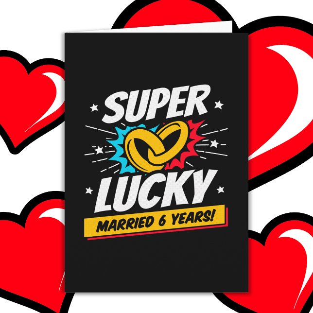 Married 6 Years Lucky 6th Wedding Anniversary Card (Creator Uploaded)