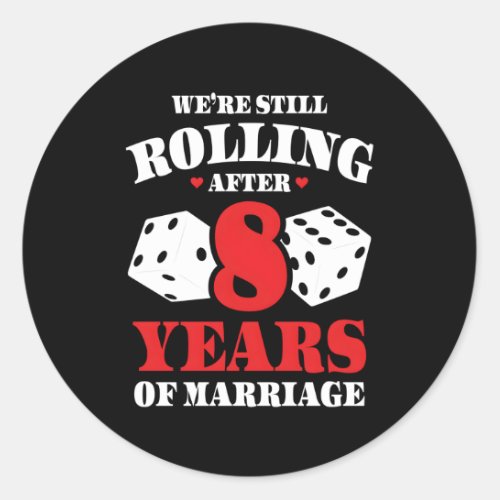 Married 8 Years 8Th Wedding Anniversary Classic Round Sticker