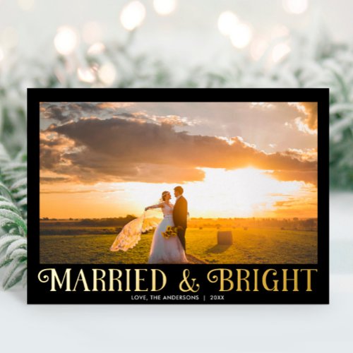 Married and Bright Newlywed Black gold Christmas Foil Holiday Card