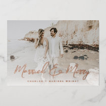 Married and Merry Brush Script Christmas Photo Foil Holiday Card