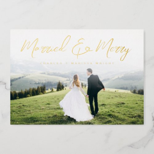 Married and Merry Brush Script Christmas Photo Foil Holiday Card