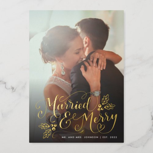Married and Merry Chic Hand Lettered Photo Foil Holiday Card