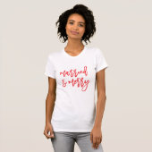 Married and Merry | Christmas T-Shirt (Front Full)
