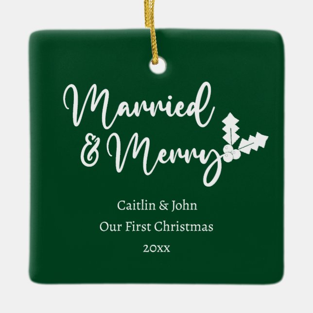 Married and Merry First Christmas Newlywed Green Ceramic Ornament (Front)