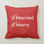 Married and Merry | First Married Christmas Throw Pillow<br><div class="desc">Celebrate your first married Christmas by decorating your home with this witty, married and merry, holiday accent pillow. The design features modern typography accompanied by handwritten check marks in red color. Personalize the magnet by replacing the text with your own. More styles and matching products like postage, envelopes, apparel, etc....</div>