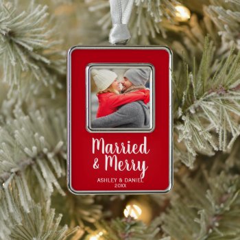 Married And Merry Holiday Silver Plated Framed Ornament by HappyMemoriesPaperCo at Zazzle