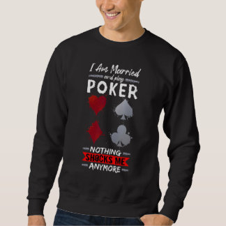 Married And Play Poker Full Straddle No Tilt Gambl Sweatshirt