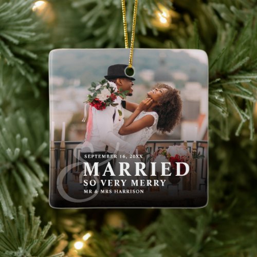 Married And So Very Merry Photo Wedding Newlyweds Ceramic Ornament