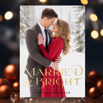 Married & Bright 1 Full Photo Elegant Typography Foil Holiday Card by KacaoPrints at Zazzle