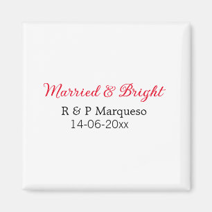 Married & bright add couple name wedding add date  magnet