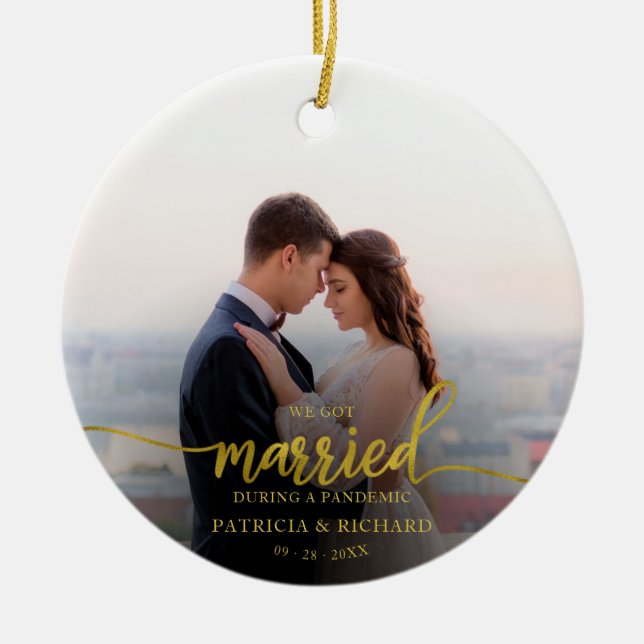 Married During a Pandemic Photo Gold Foil Script Ceramic Ornament (Front)