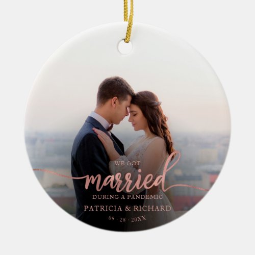 Married During a Pandemic Photo Rose Gold Foil Ceramic Ornament