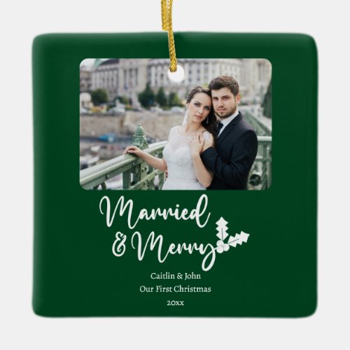 Married Merry Newlyweds 1st Christmas Photo Green Ceramic Ornament
