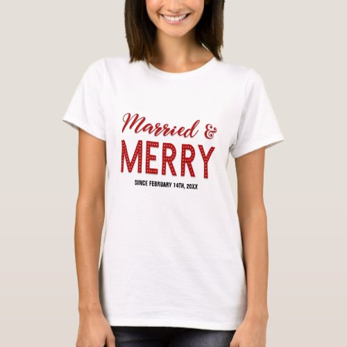 Married  Merry Since  Red Typography Christmas T_Shirt