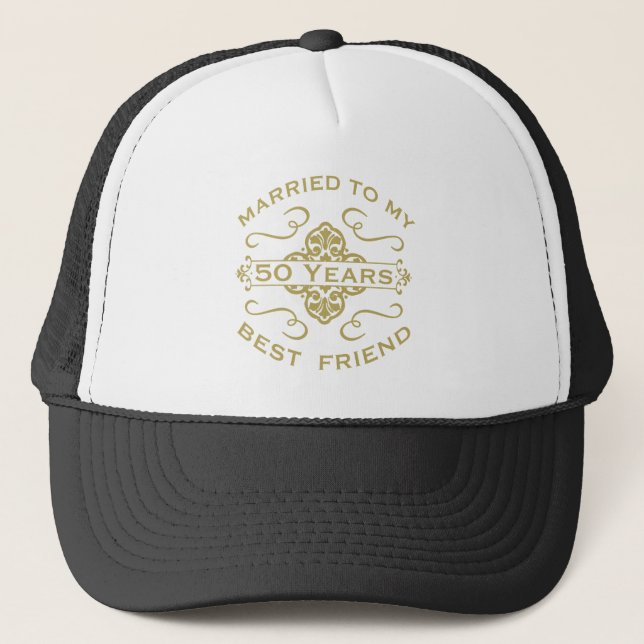 Married My Best Friend 50th Trucker Hat (Front)