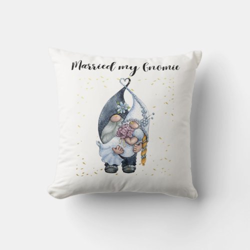 Married my Gnomie Throw Pillow