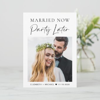 Married Now Party Later Photo Wedding Invitation | Zazzle