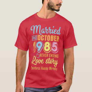 Married Since October 1985 Never End Love Story Co T-Shirt