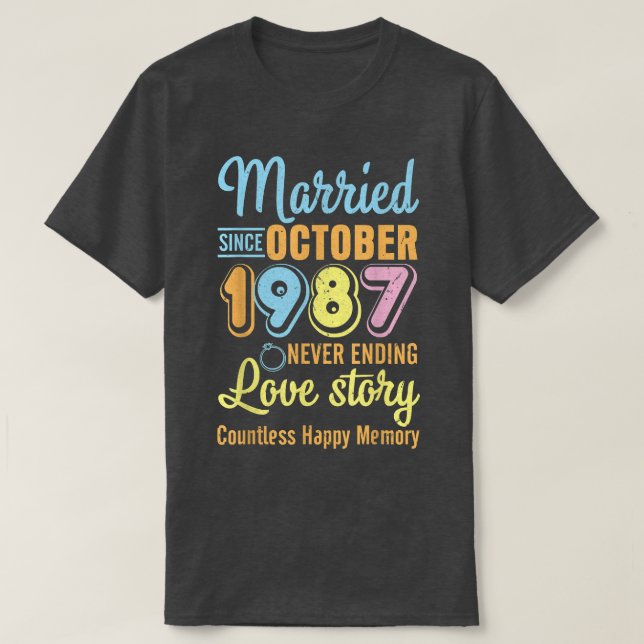 Married Since October 1987 Never End Love Story Co T-Shirt (Design Front)