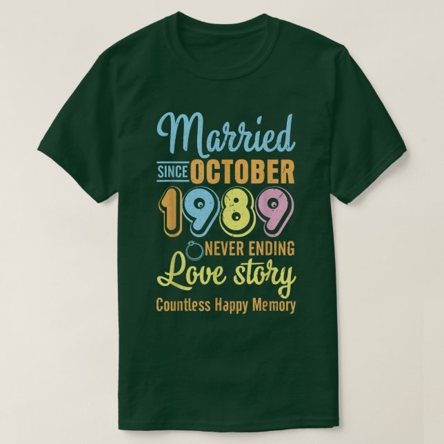 Married Since October 1989 Never End Love Story Co T-Shirt (Design Front)