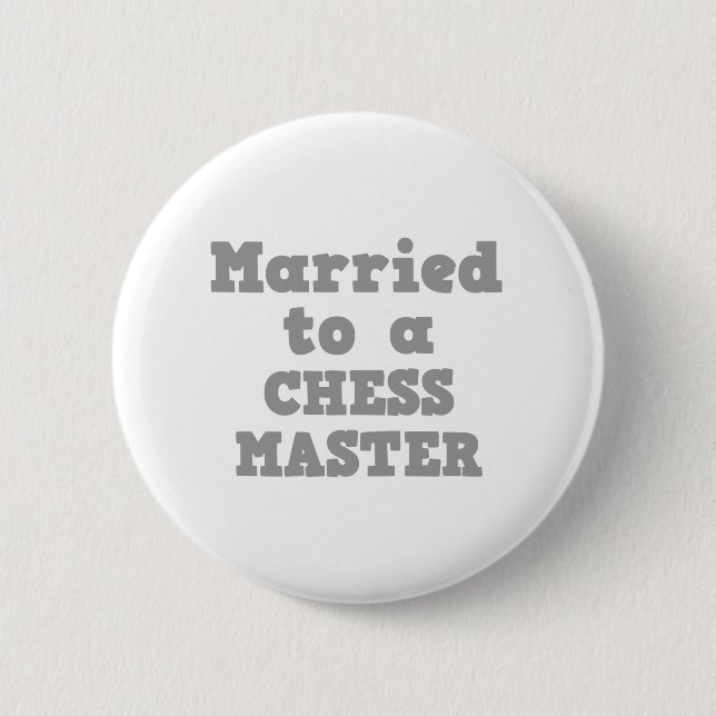 MARRIED TO A CHESS MASTER PINBACK BUTTON (Front)