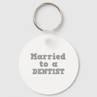 MARRIED TO A DENTIST KEYCHAIN