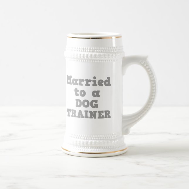 MARRIED TO A DOG TRAINER BEER STEIN (Right)