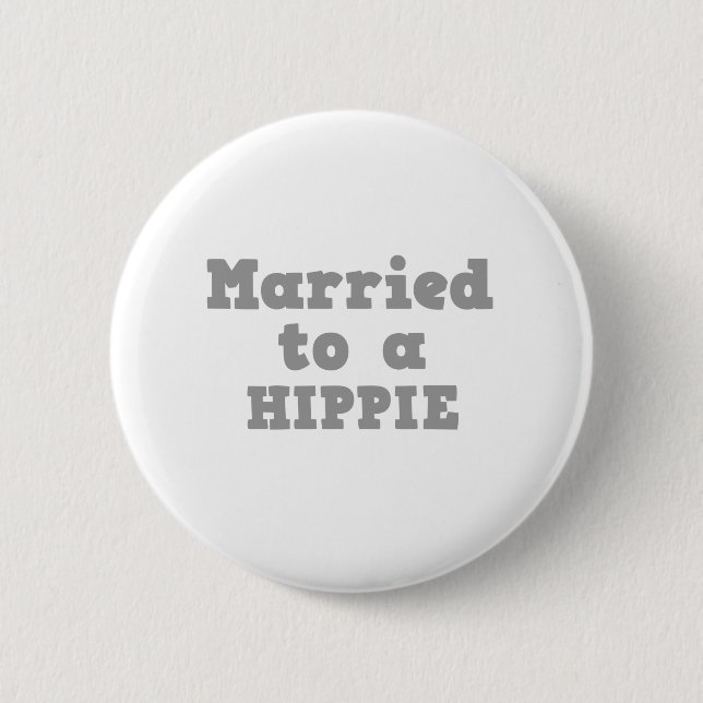 MARRIED TO A HIPPIE PINBACK BUTTON (Front)