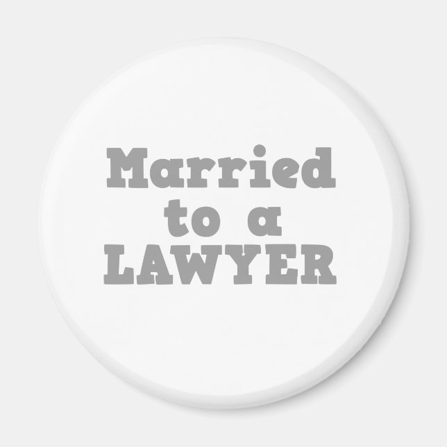 MARRIED TO A LAWYER MAGNET (Front)
