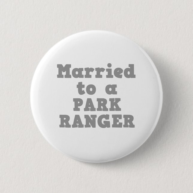 MARRIED TO A PARK RANGER PINBACK BUTTON (Front)