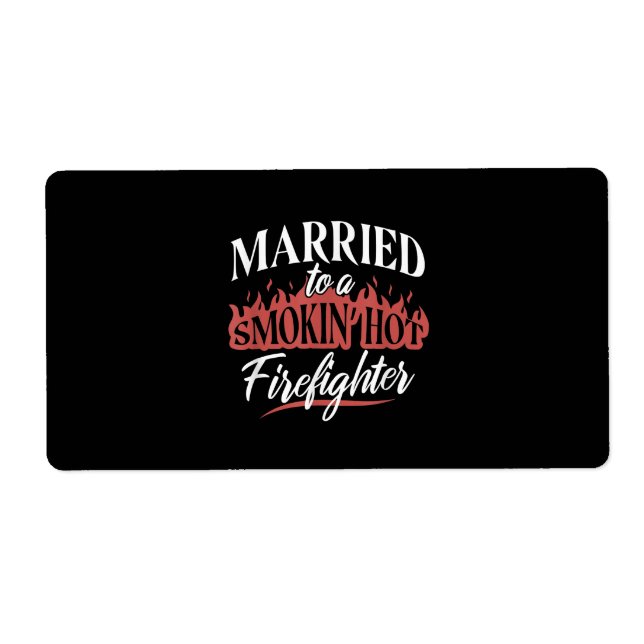 Married To a Smokin Hot Firefighter Label (Front)