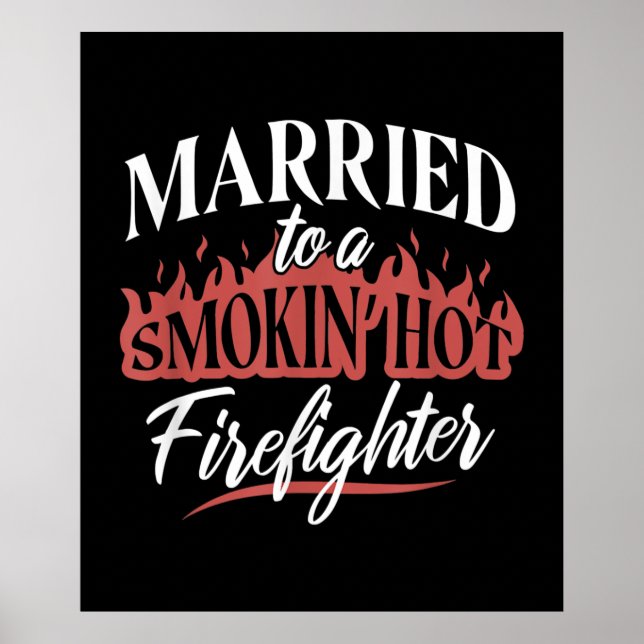 Married To a Smokin Hot Firefighter Poster (Front)