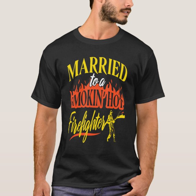 Married To A Smokin' Hot Firefighter Present T-Shirt (Front)