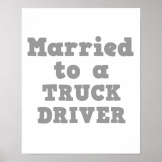 MARRIED TO A TRUCK DRIVER POSTER