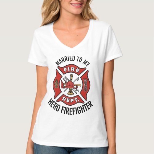 Married to my Hero FireFighter Firemans Bride T_Shirt