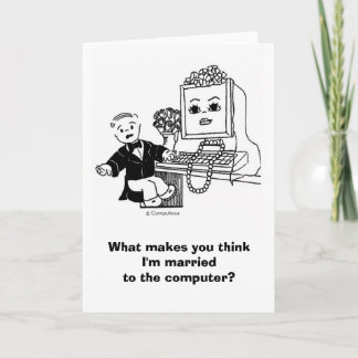 MARRIED TO THE COMPUTER? Card