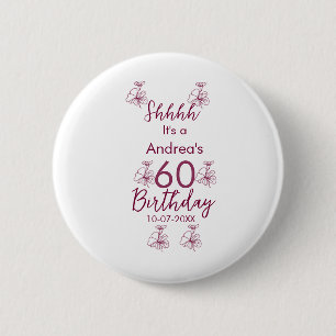 Marron white mauve shhhh 60th birthday floral name button