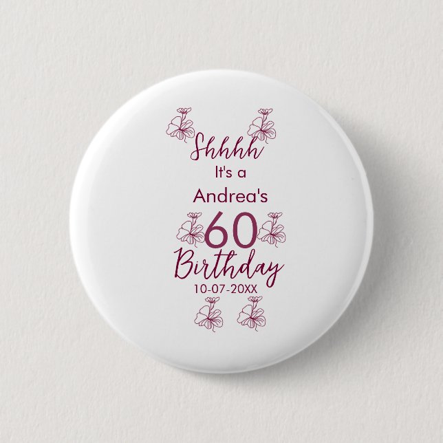 Marron white mauve shhhh 60th birthday floral name button (Front)