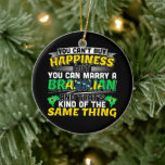 Marry a Brazilian - Brazil Happiness Ceramic Ornament